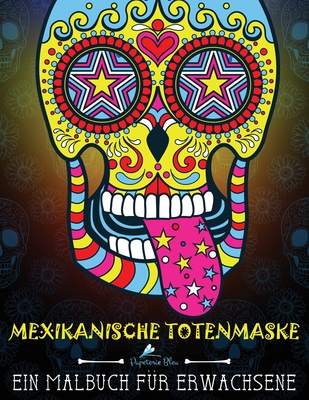 Mexikanische Totenmaske: Ein Malbuch für Erwachsene By Papeterie Bleu Cover Image
