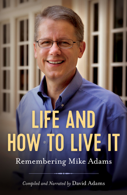 Life and How to Live It: Remembering Mike Adams Cover Image