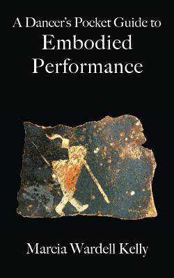 Cover for A Dancer's Pocket Guide to Embodied Performance