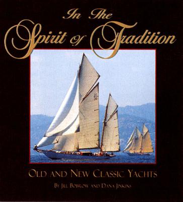 In the Spirit of Tradition: Old and New Classic Yachts Cover Image