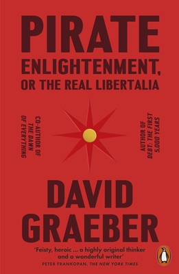 Pirate Enlightenment, or the Real Libertalia Cover Image