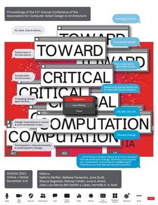 ACADIA 2021 Realignments: Toward Critical Computation: Proceedings of the 41st Annual Conference of the Association for Computer Aided Design in By Kathrin Dörfler (Editor), Stefana Parascho (Editor), Jane Scott (Editor) Cover Image