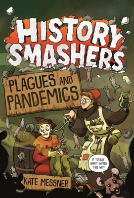 Plagues and Pandemics (History Smashers)