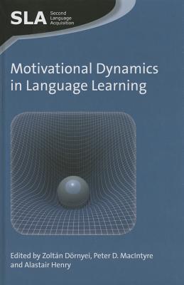 Motivational Dynamics in Language Learning (Second Language Acquisition #81) Cover Image