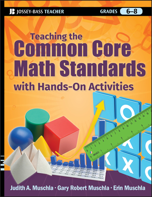 Teaching the Common Core Math Standards with Hands-On Activities, Grades 6-8 (Jossey-Bass Teacher) Cover Image