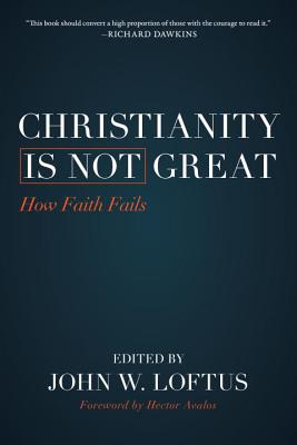 Christianity Is Not Great: How Faith Fails Cover Image