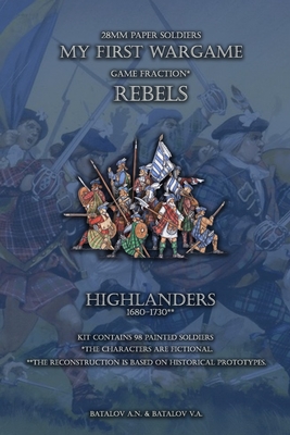 Rebels. Highlanders 1680-1730: 28mm paper soldiers Cover Image