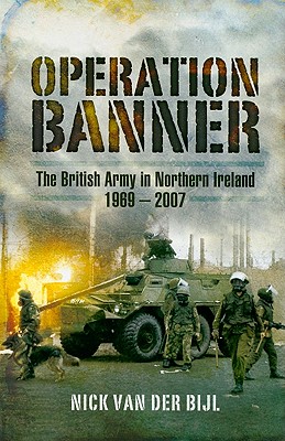 Operation Banner: The British Army in Northern Ireland 1969 to 2007 Cover Image