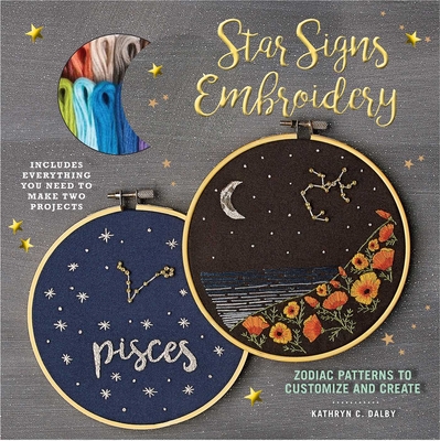 Star Signs Embroidery: Zodiac Patterns to Customize and Create (Embroidery Craft)