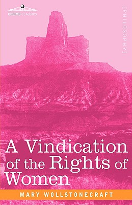 A Vindication of the Rights of Women By Mary Wollstonecraft Cover Image