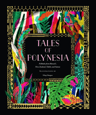 Tales of Polynesia: Folktales from Hawai'i, New Zealand, Tahiti, and Samoa