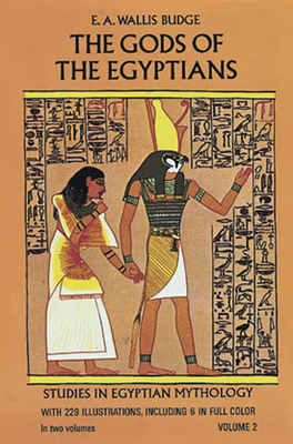 The Gods of the Egyptians, Volume 2 By E. a. Wallis Budge Cover Image