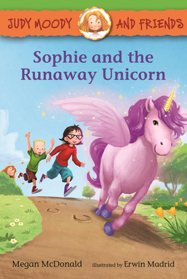 Cover for Judy Moody and Friends: Sophie and the Runaway Unicorn