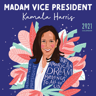 2021 Madam Vice President Kamala Harris Wall Calendar: Inspiration from the First Woman in the White House By Sourcebooks Cover Image