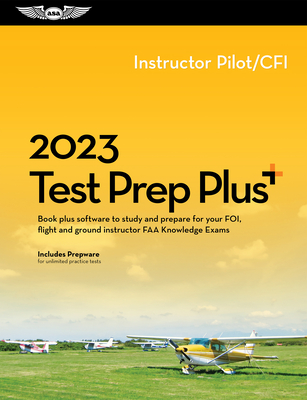 2023 Instructor Pilot/Cfi Test Prep Plus: Book Plus Software to Study and Prepare for Your Pilot FAA Knowledge Exam By ASA Test Prep Board Cover Image