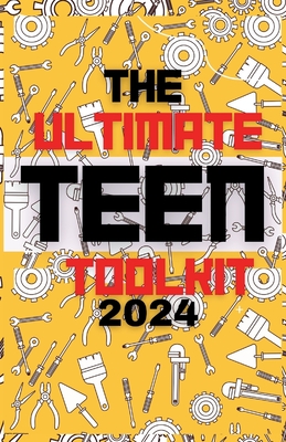 The Ultimate Teen Toolkit: Essential Skills for School, Home, and Relationships. Navigate Puberty with Easy Tips and Super Strategies. Cover Image