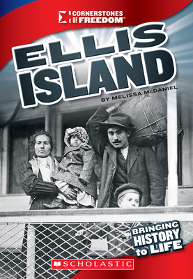 Ellis Island (Cornerstones of Freedom: Third Series) (Cornerstones of Freedom. Third Series) By Melissa McDaniel Cover Image