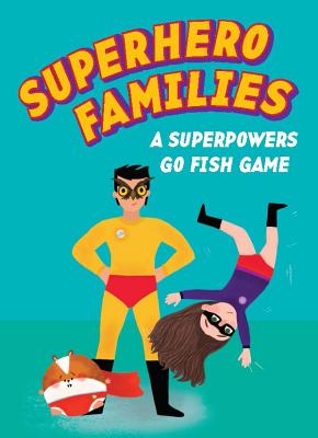 Superhero Families: A Superpowers Go Fish Game