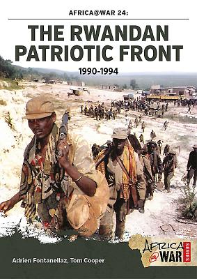 The Rwandan Patriotic Front 1990-1994 (Africa@War #24) By Tom Cooper, Adrien Fontanellaz Cover Image