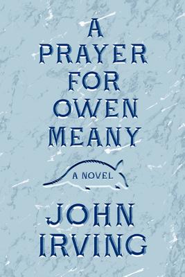 A Prayer for Owen Meany By John Irving Cover Image