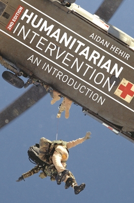 Humanitarian Intervention: An Introduction By Aidan Hehir Cover Image