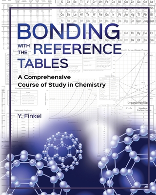 Bonding with the Reference Tables: A Comprehensive Course of Study in Chemistry By Y. Finkel Cover Image