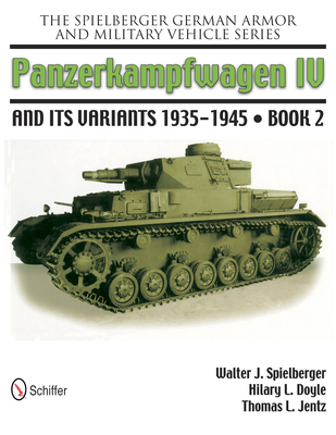 The Spielberger German Armor and Military Vehicle Series: Panzerkampwagen IV and Its Variants 1935-1945 Book 2 Cover Image