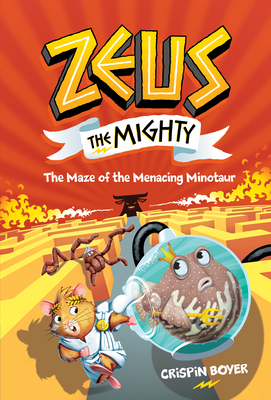 Zeus The Mighty #2: The Maze of the Menacing Minotaur By Crispin Boyer Cover Image