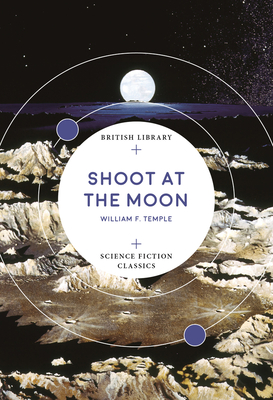 Shoot at the Moon (British Library Science Fiction Classics)