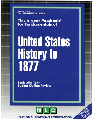 UNITED STATES HISTORY TO 1877: Passbooks Study Guide (Fundamental Series) By National Learning Corporation Cover Image