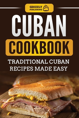 Cuban Cookbook: Traditional Cuban Recipes Made Easy Cover Image