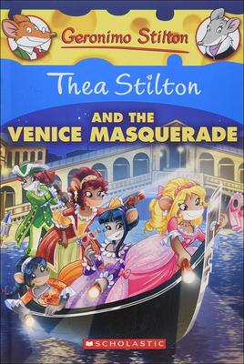 Thea Stilton and the Venice Masquerade By Thea Stilton, Barbara Pellizzari, Flavio Ferron Cover Image