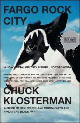 Fargo Rock City: A Heavy Metal Odyssey in Rural North Dakota By Chuck Klosterman Cover Image