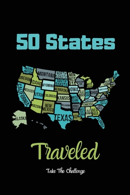50 States Traveled Journal: Visiting Fifty United States Travel Challenge Notebook, Road Trip Gift For Adults & Kids, Book, Log Cover Image