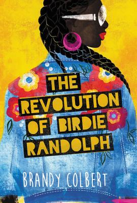 The Revolution of Birdie Randolph By Brandy Colbert Cover Image