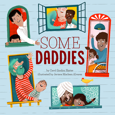 Some Daddies By Carol Gordon Ekster, Javiera Mac-Lean Álvarez (Illustrator) Cover Image