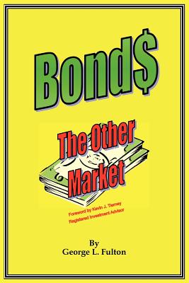 Bonds - The Other Market By George L. Fulton Cover Image