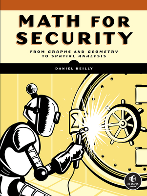 Math for Security: From Graphs and Geometry to Spatial Analysis By Daniel Reilly Cover Image
