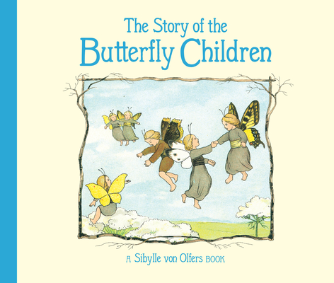 The Story of the Butterfly Children By Sibylle Von Olfers Cover Image