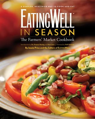 EatingWell in Season: The Farmers' Market Cookbook