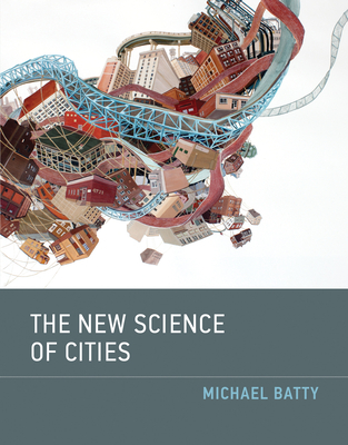 The New Science of Cities By Michael Batty Cover Image