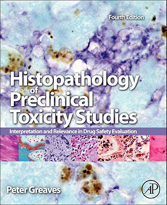 Histopathology of Preclinical Toxicity Studies: Interpretation and Relevance in Drug Safety Evaluation Cover Image