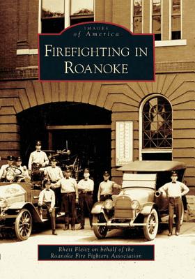 Firefighting in Roanoke (Images of America) Cover Image