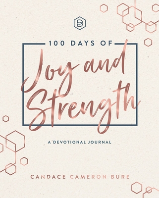 100 Days of Joy and Strength By Candace Cameron Bure Cover Image