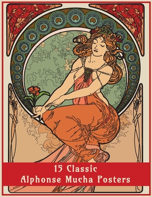 15 Classic Alphonse Mucha Posters: An Art Nouveau Coloring Book By Enchanted Design Co Cover Image