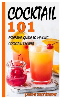 A Cocktail Guide to Essential Recipes