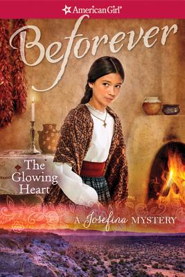The Glowing Heart: A Josefina Mystery (American Girl: Beforever) By Valerie Tripp Cover Image