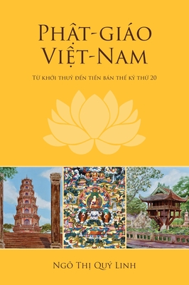 Phật-giáo Việt-Nam: Từ khởi thuỷ đến tiền bán thế kỷ thứ 20 Cover Image