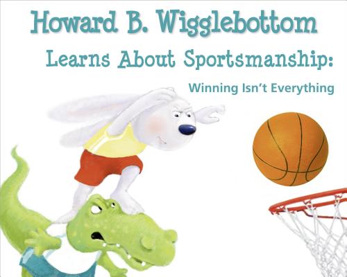 Howard B. Wigglebottom Learns about Sportsmanship: Winning Isn't Everything By Reverend Ana, Howard Binkow, Susan F. Cornelison (Illustrator) Cover Image