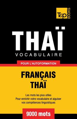Vocabulaire Français-Thaï pour l'autoformation - 9000 mots (French Collection #298) By Andrey Taranov Cover Image